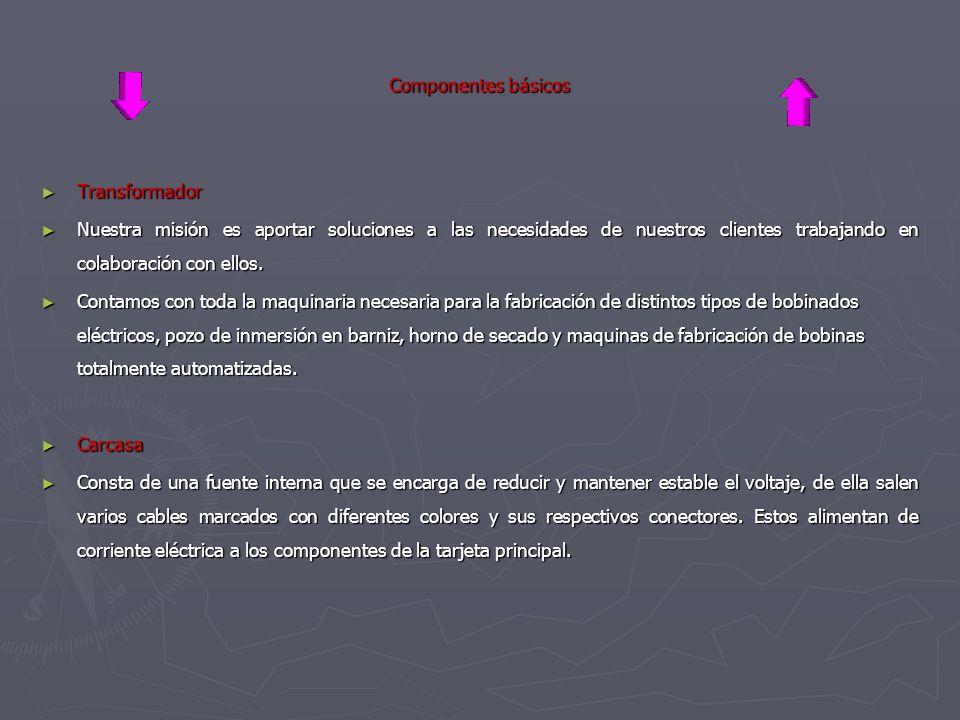 Componentes básicos Transformador. Nuestra misión es aportar soluciones a las necesidades de nuestros clientes trabajando en colaboración con ellos.