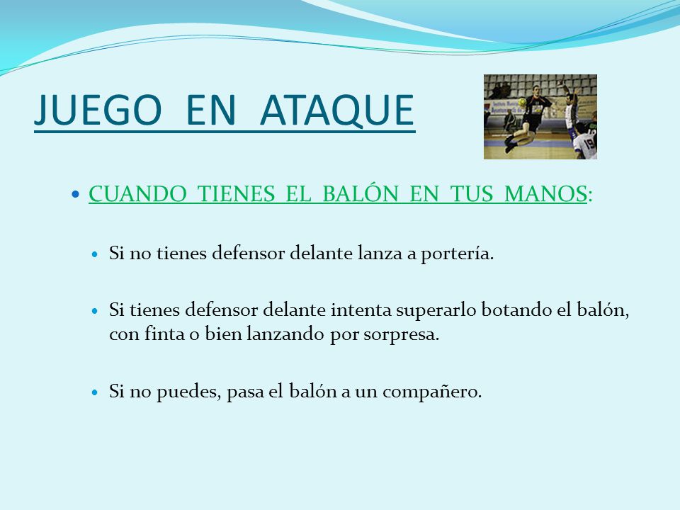 JUEGO EN ATAQUE CUANDO TIENES EL BALÓN EN TUS MANOS: