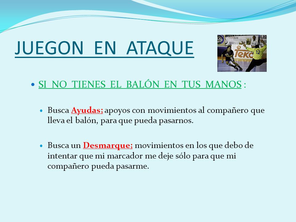JUEGON EN ATAQUE SI NO TIENES EL BALÓN EN TUS MANOS :