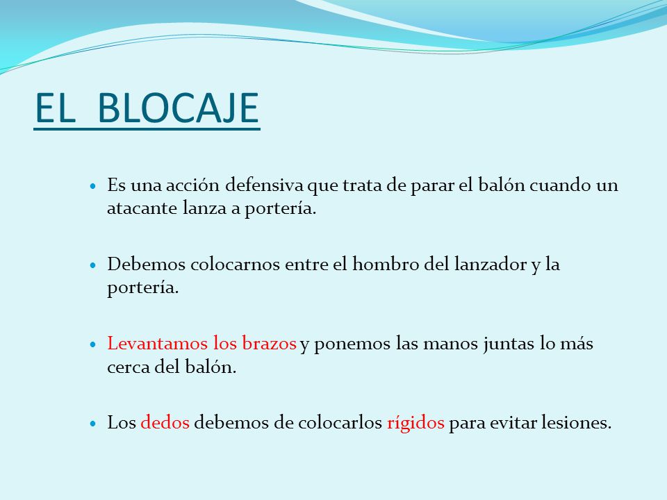 EL BLOCAJE Es una acción defensiva que trata de parar el balón cuando un atacante lanza a portería.