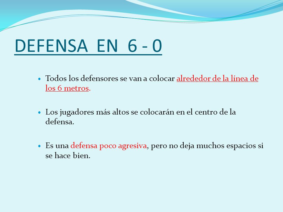 DEFENSA EN Todos los defensores se van a colocar alrededor de la línea de los 6 metros.