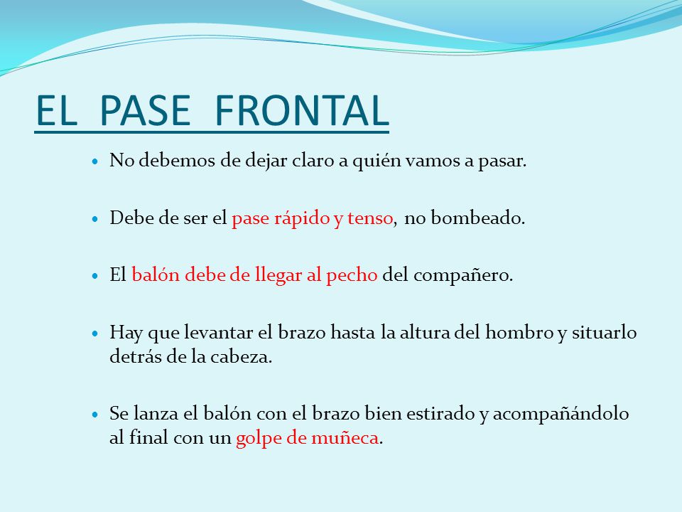 EL PASE FRONTAL No debemos de dejar claro a quién vamos a pasar.