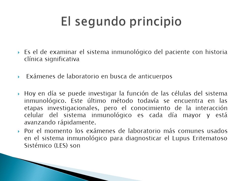 El segundo principio Es el de examinar el sistema inmunológico del paciente con historia clínica significativa.