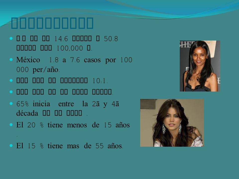 Incidencia E.U es de 14.6 casos a 50.8 casos por 100,000 p.