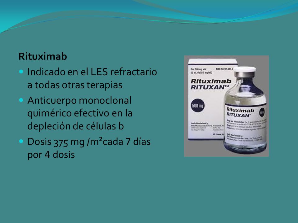 Rituximab Indicado en el LES refractario a todas otras terapias. Anticuerpo monoclonal quimérico efectivo en la depleción de células b.