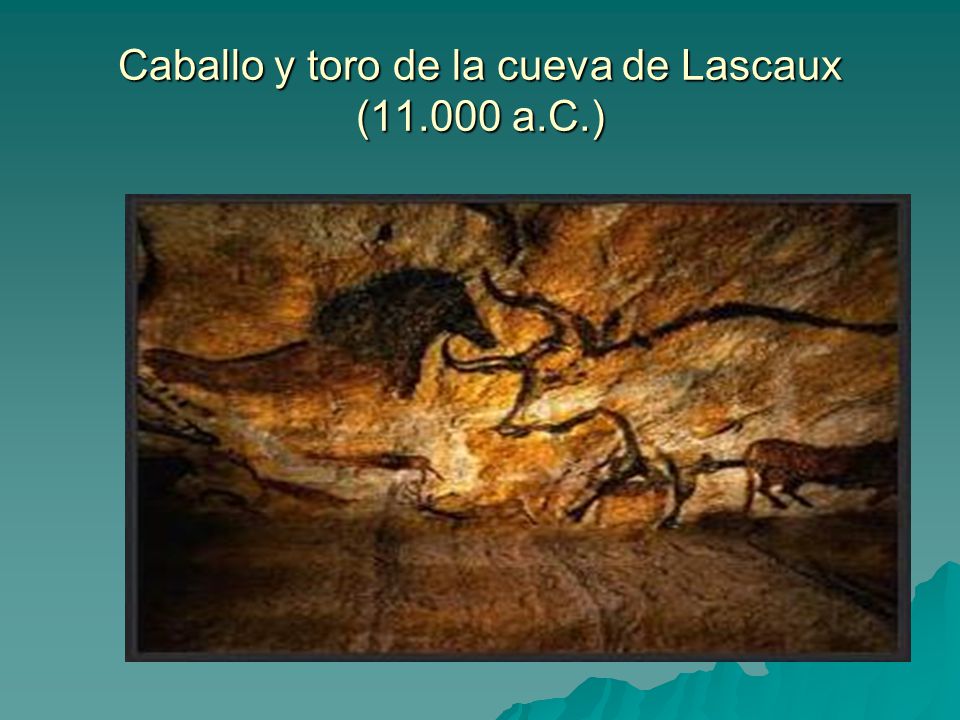 Caballo y toro de la cueva de Lascaux ( a.C.)
