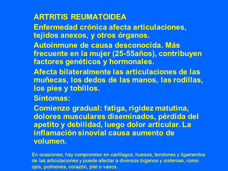 ARTRITIS REUMATOIDEA Enfermedad crónica afecta articulaciones, tejidos anexos, y otros órganos.