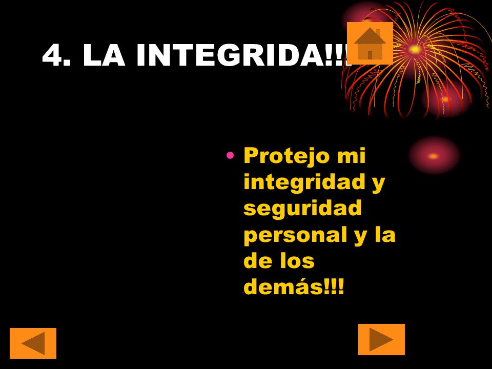 4. LA INTEGRIDA!!! Protejo mi integridad y seguridad personal y la de los demás!!!
