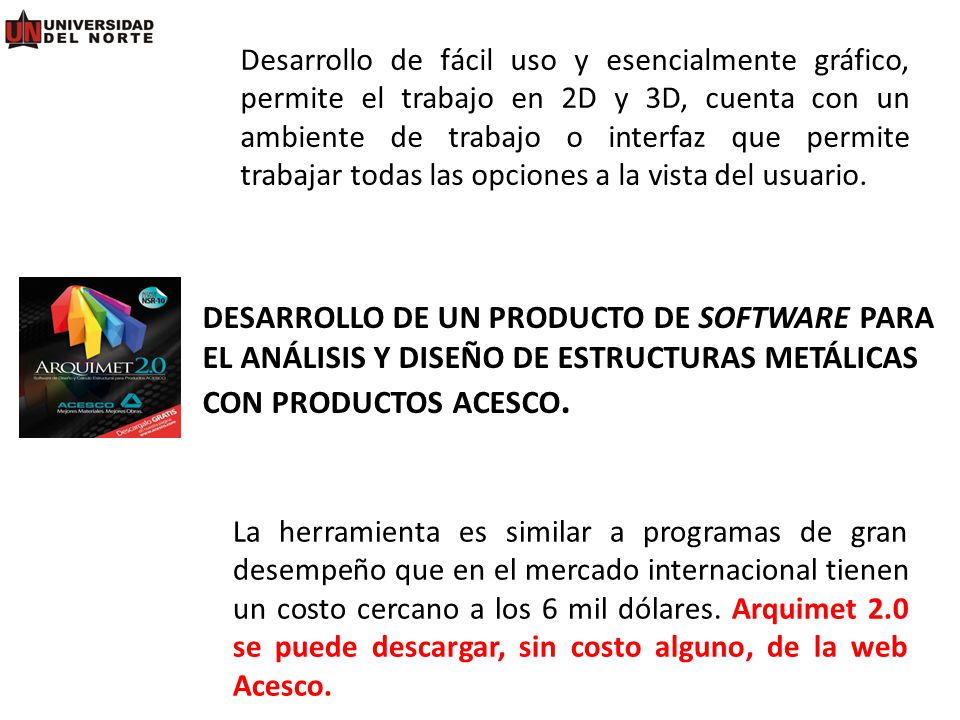 Desarrollo de fácil uso y esencialmente gráfico, permite el trabajo en 2D y 3D, cuenta con un ambiente de trabajo o interfaz que permite trabajar todas las opciones a la vista del usuario.