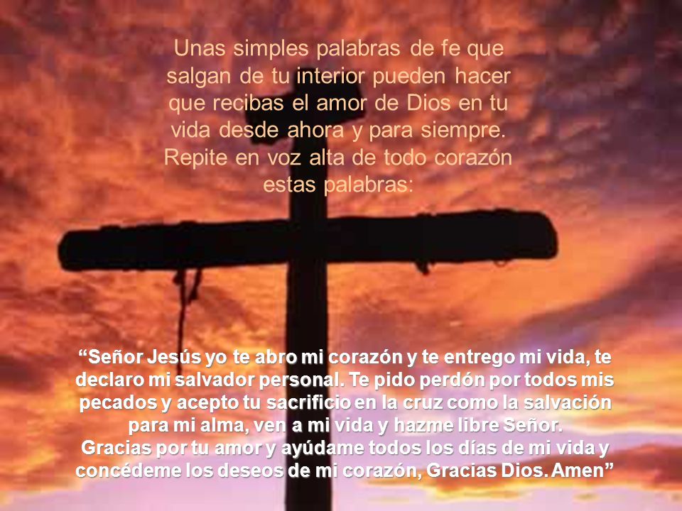 Repite en voz alta de todo corazón estas palabras: