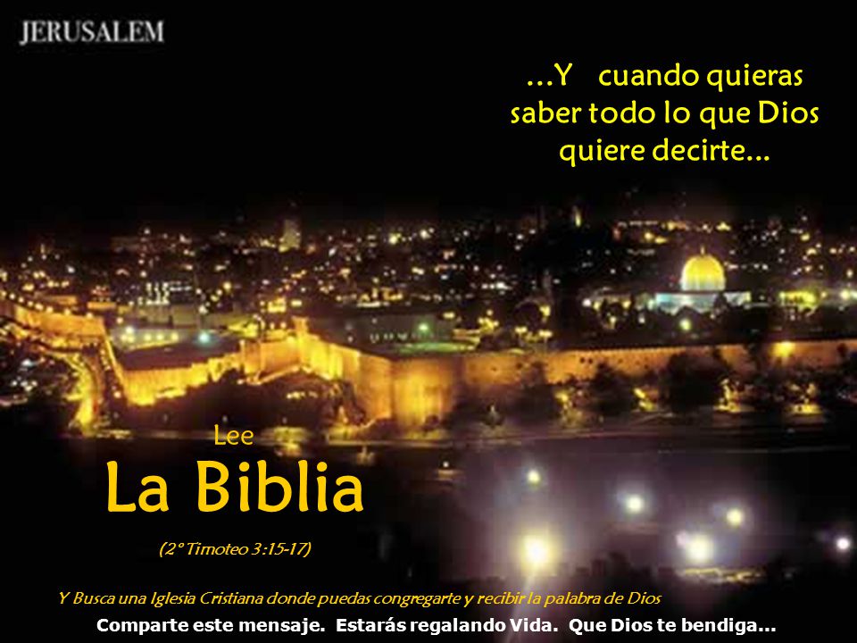 La Biblia ...Y cuando quieras saber todo lo que Dios quiere decirte...