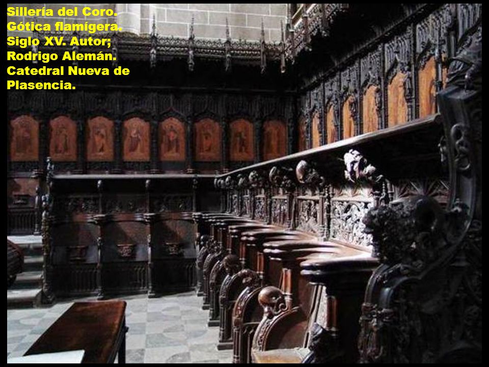 Sillería del Coro. Gótica flamígera. Siglo XV. Autor; Rodrigo Alemán