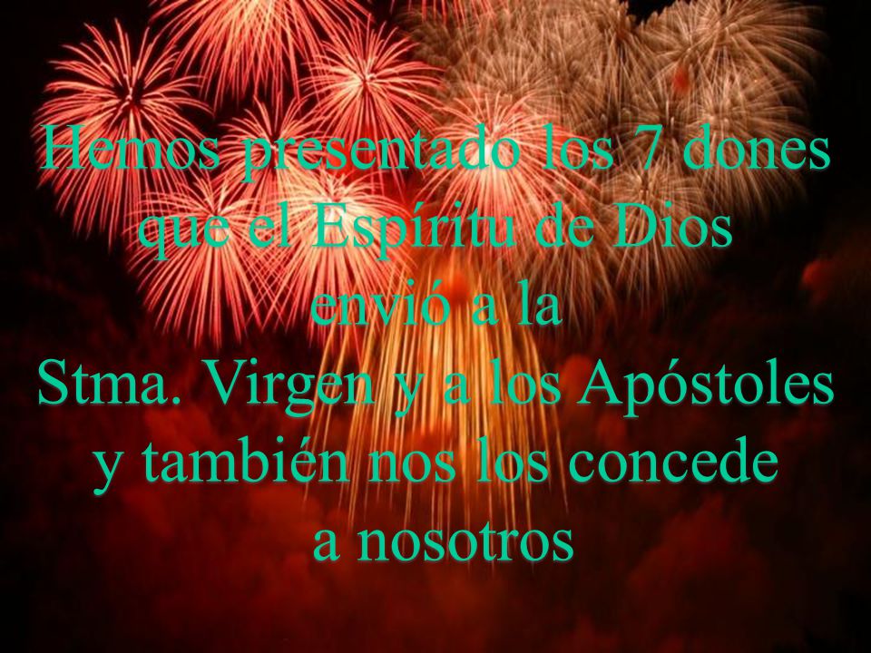 Hemos presentado los 7 dones que el Espíritu de Dios envió a la