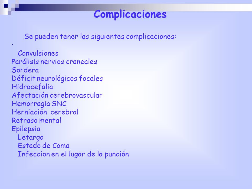 Complicaciones Se pueden tener las siguientes complicaciones: ·