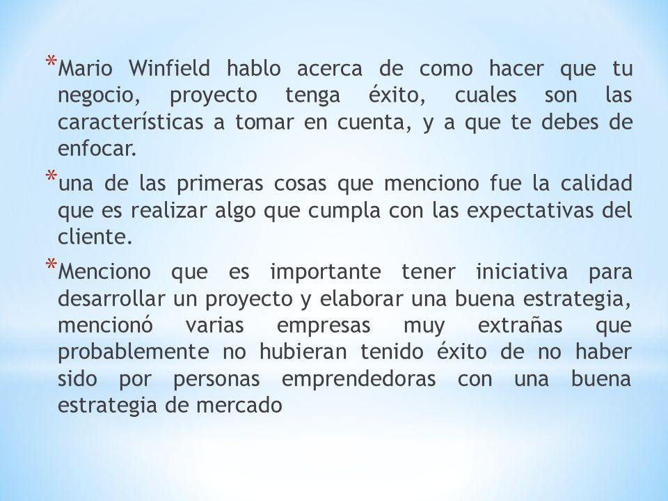 Mario Winfield hablo acerca de como hacer que tu negocio, proyecto tenga éxito, cuales son las características a tomar en cuenta, y a que te debes de enfocar.