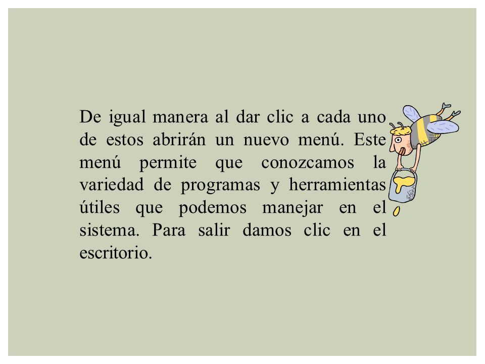 De igual manera al dar clic a cada uno de estos abrirán un nuevo menú