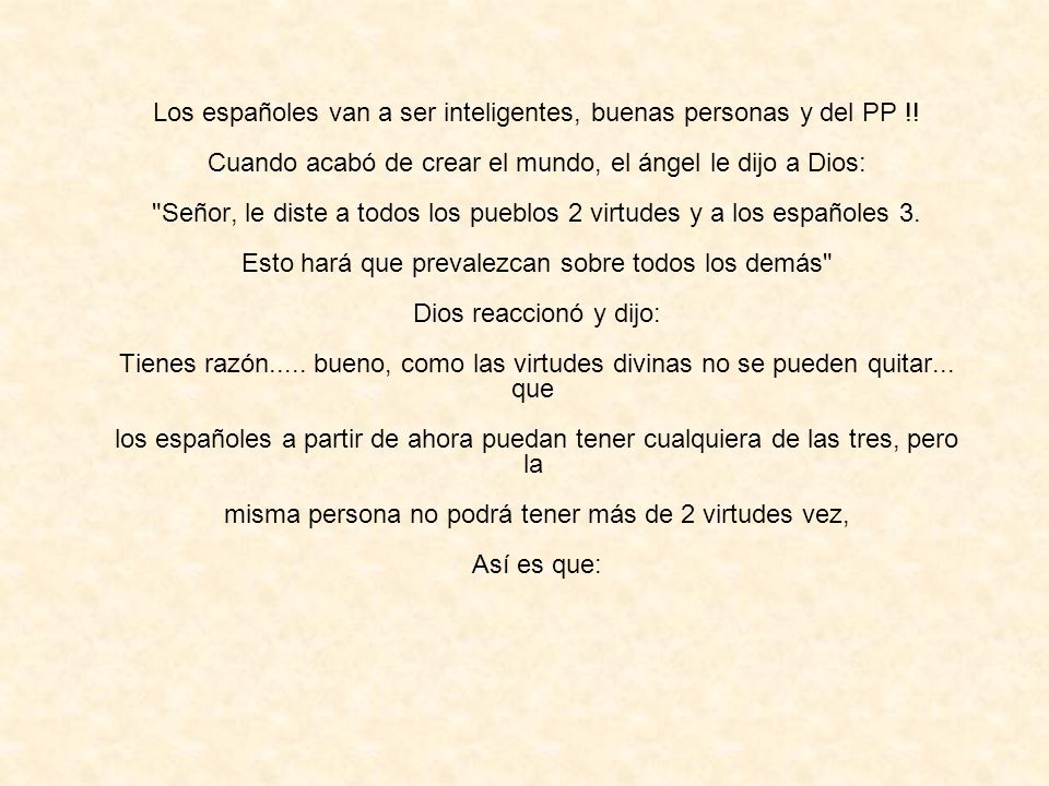 Los españoles van a ser inteligentes, buenas personas y del PP