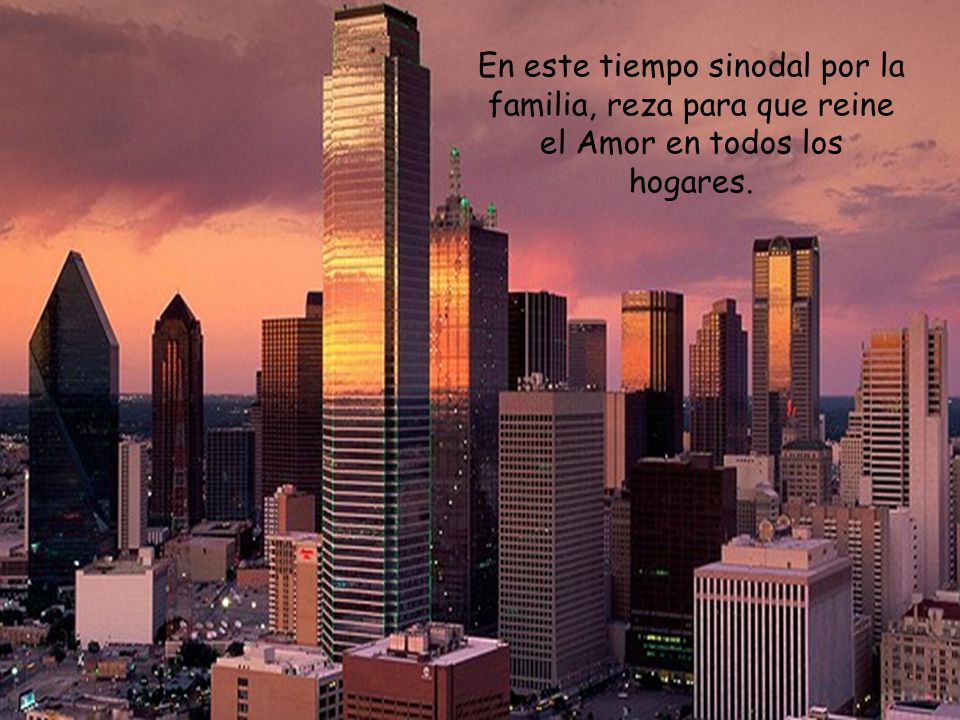 En este tiempo sinodal por la familia, reza para que reine el Amor en todos los hogares.