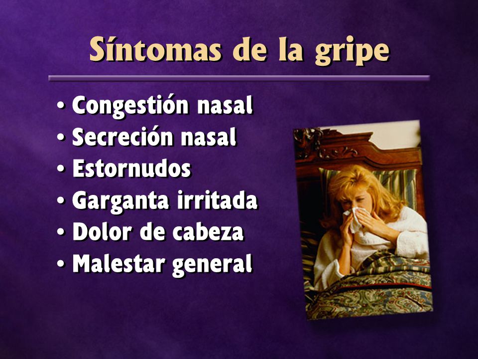 Síntomas de la gripe Congestión nasal Secreción nasal Estornudos