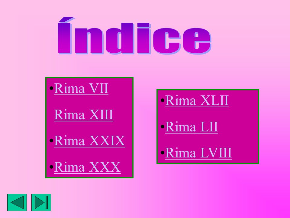 Índice Rima VII Rima XIII Rima XXIX Rima XXX Rima XLII Rima LII Rima LVIII