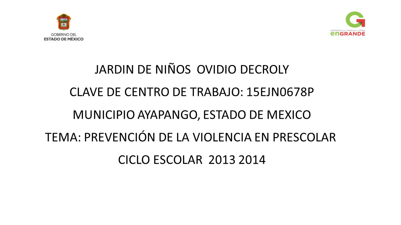 JARDIN DE NIÑOS OVIDIO DECROLY CLAVE DE CENTRO DE TRABAJO: 15EJN0678P