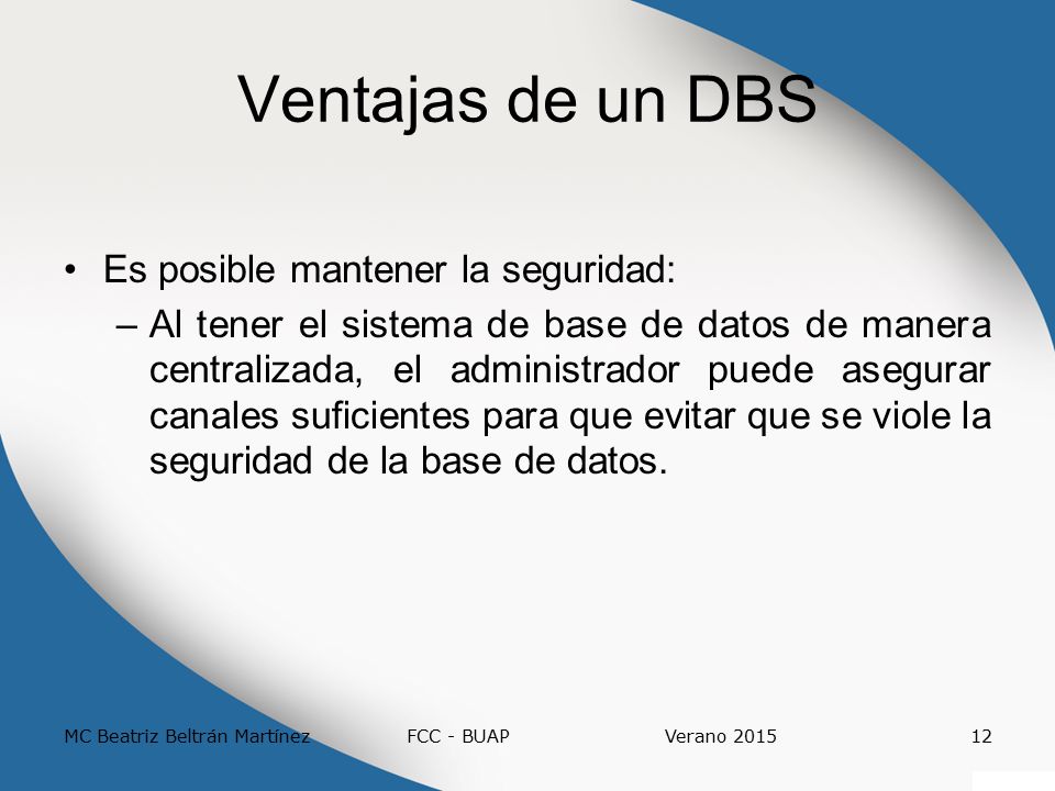 Lenguajes de DBS Un Sistema de Bases de Datos proporciona: