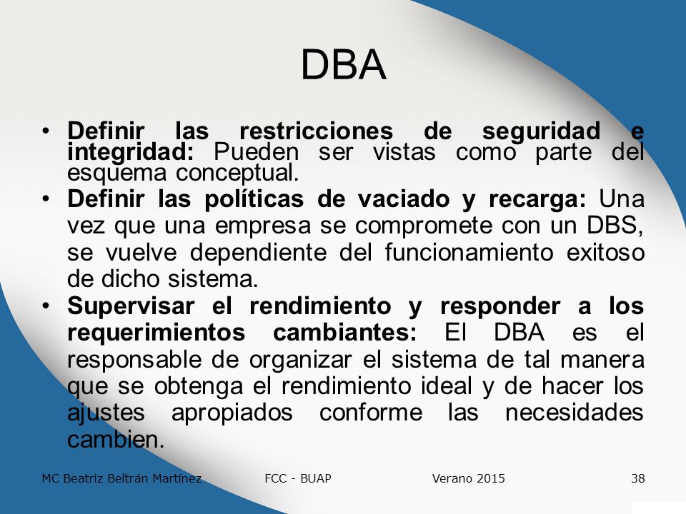 DBMS Las funciones del DBMS son las siguientes: Definición de datos: