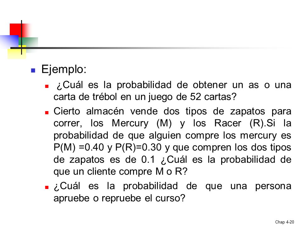 Ejemplo: ¿Cuál es la probabilidad de obtener un as o una carta de trébol en un juego de 52 cartas