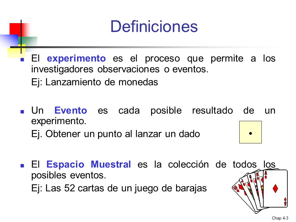 Definiciones El experimento es el proceso que permite a los investigadores observaciones o eventos.
