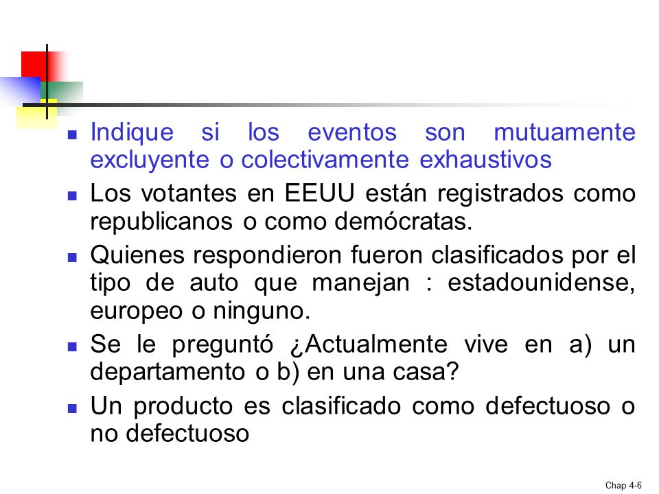 Indique si los eventos son mutuamente excluyente o colectivamente exhaustivos