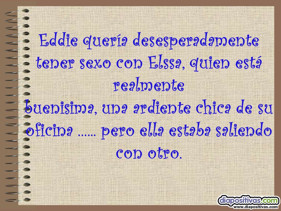 Eddie quería desesperadamente tener sexo con Elssa, quien está realmente buenisima, una ardiente chica de su oficina