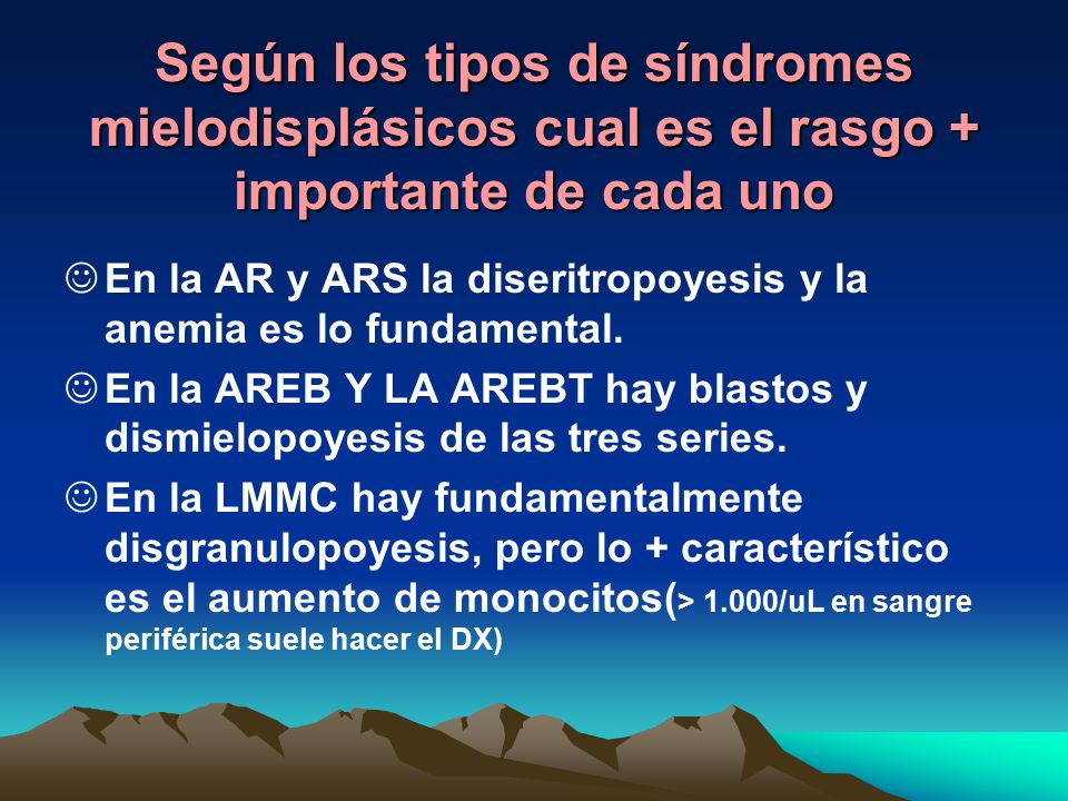 Según los tipos de síndromes mielodisplásicos cual es el rasgo + importante de cada uno