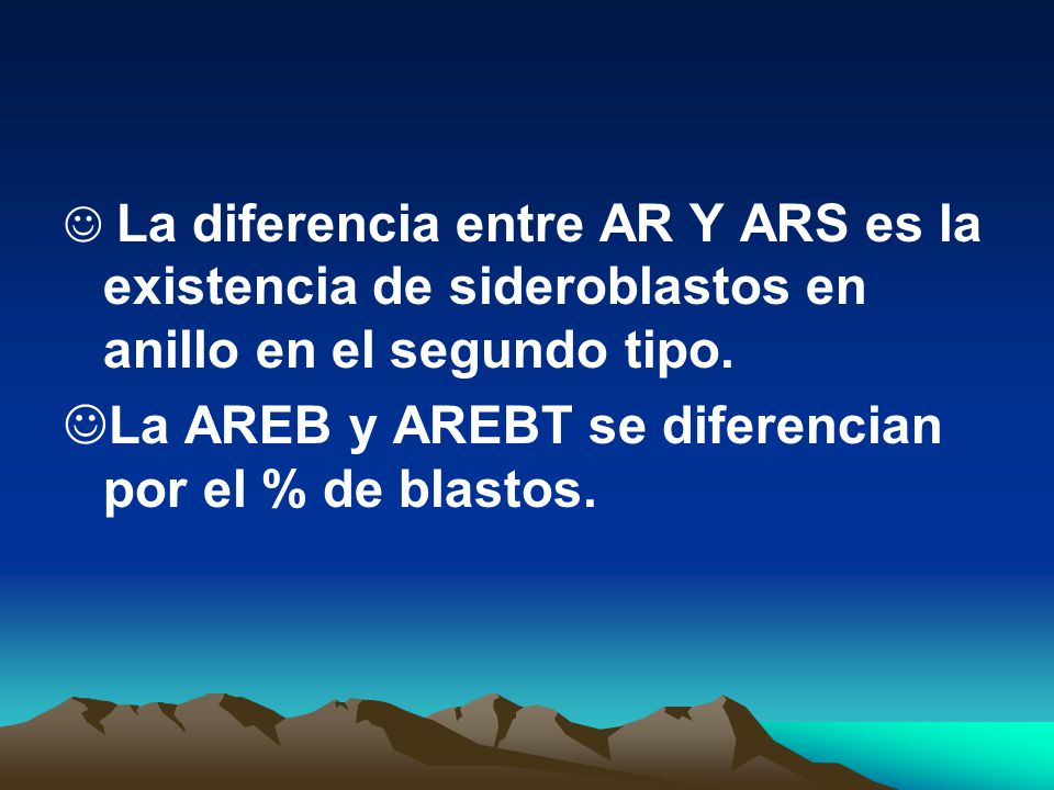 La AREB y AREBT se diferencian por el % de blastos.