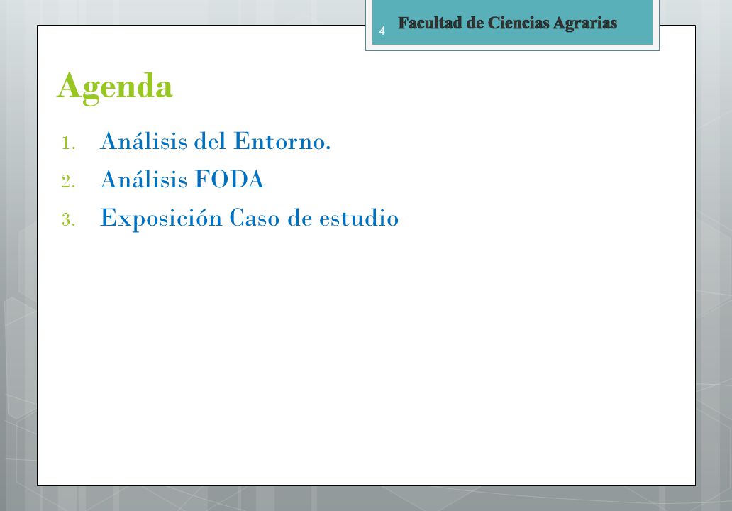 Agenda Análisis del Entorno. Análisis FODA Exposición Caso de estudio