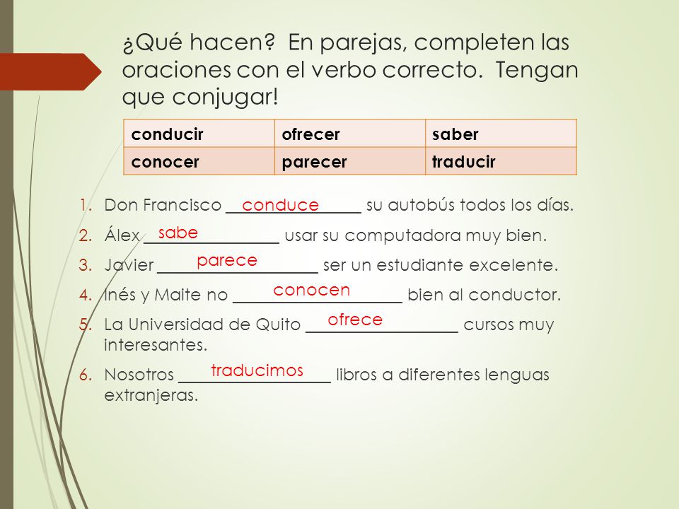 ¿Qué hacen. En parejas, completen las oraciones con el verbo correcto