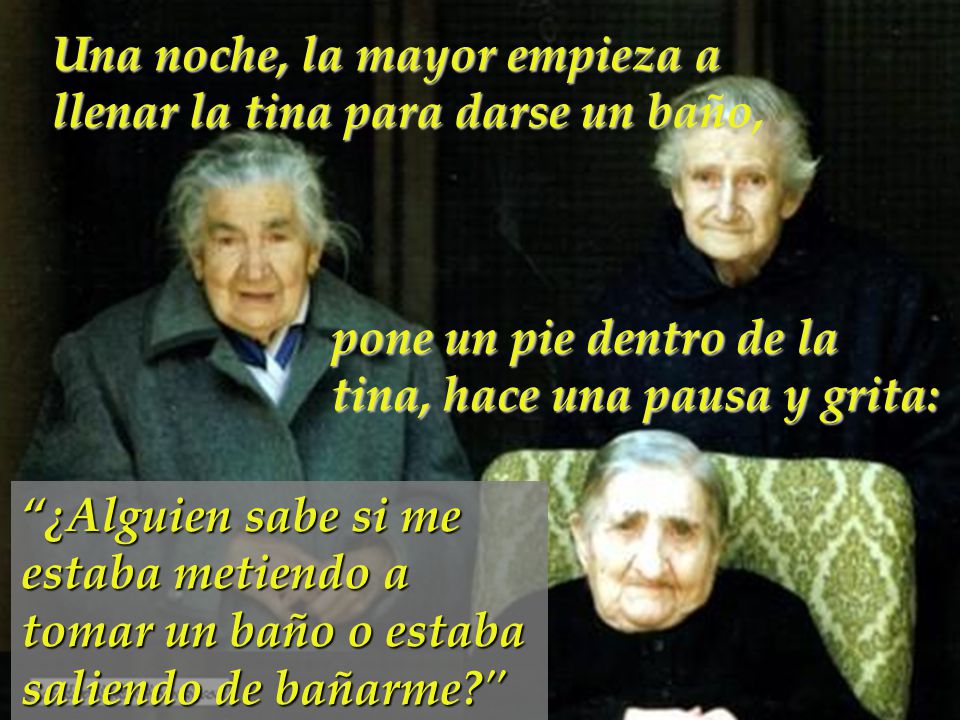 Una noche, la mayor empieza a llenar la tina para darse un baño,