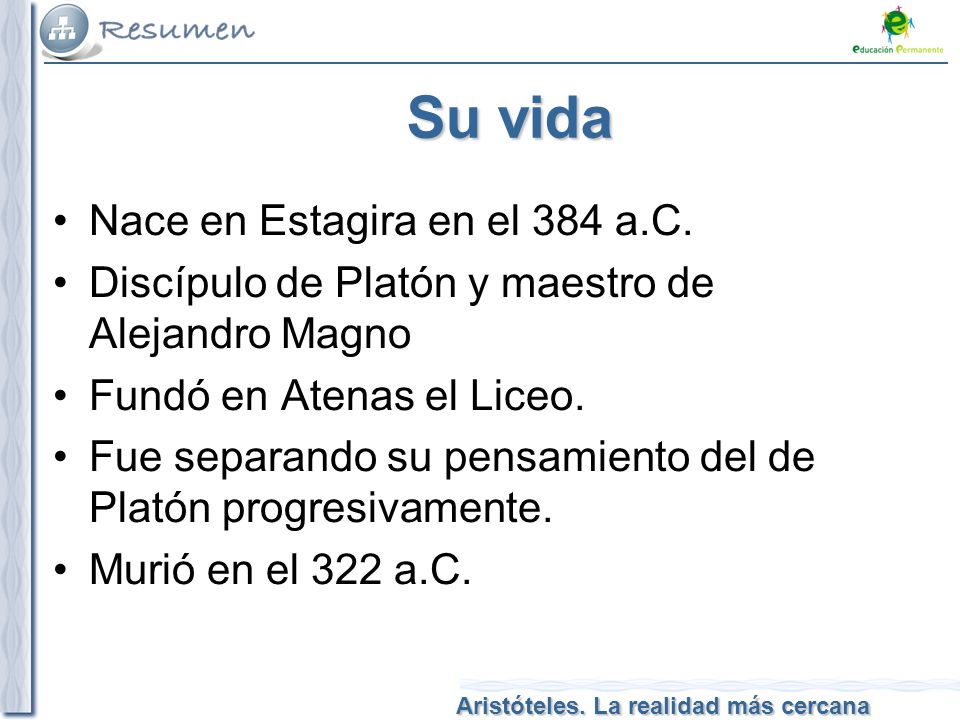 Su vida Nace en Estagira en el 384 a.C.