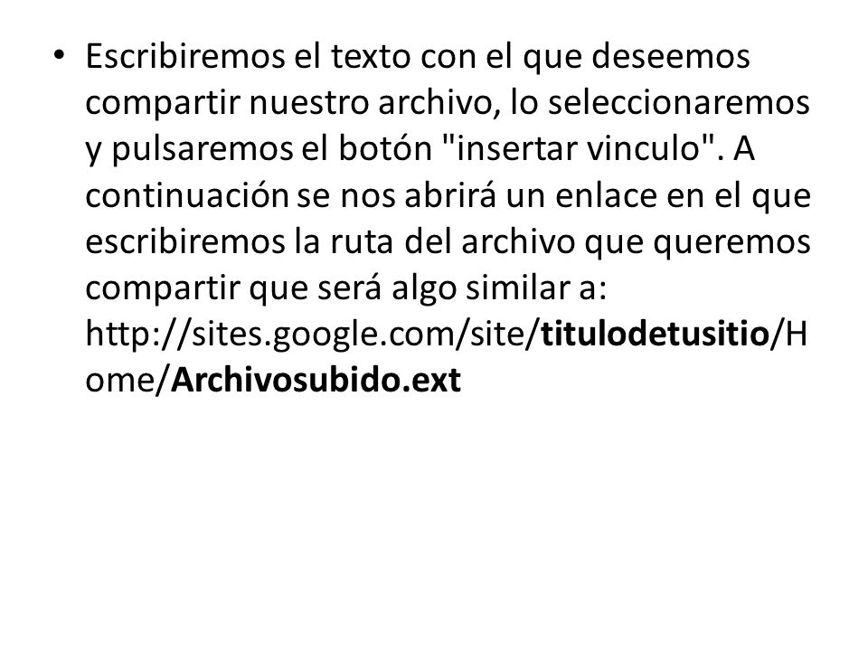 Escribiremos el texto con el que deseemos compartir nuestro archivo, lo seleccionaremos y pulsaremos el botón insertar vinculo .