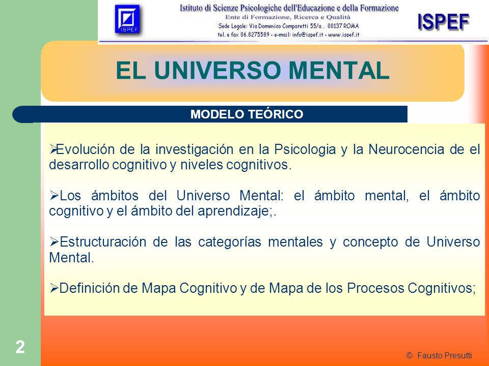 EL UNIVERSO MENTAL MODELO TEÓRICO. Evolución de la investigación en la Psicologia y la Neurocencia de el desarrollo cognitivo y niveles cognitivos.