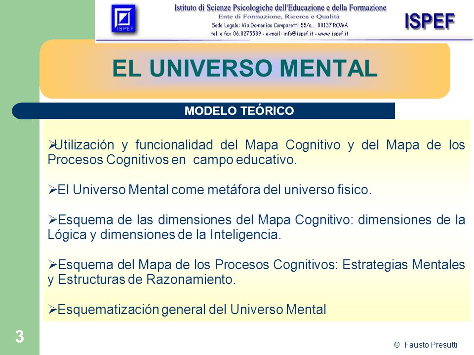 EL UNIVERSO MENTAL MODELO TEÓRICO. Utilización y funcionalidad del Mapa Cognitivo y del Mapa de los Procesos Cognitivos en campo educativo.