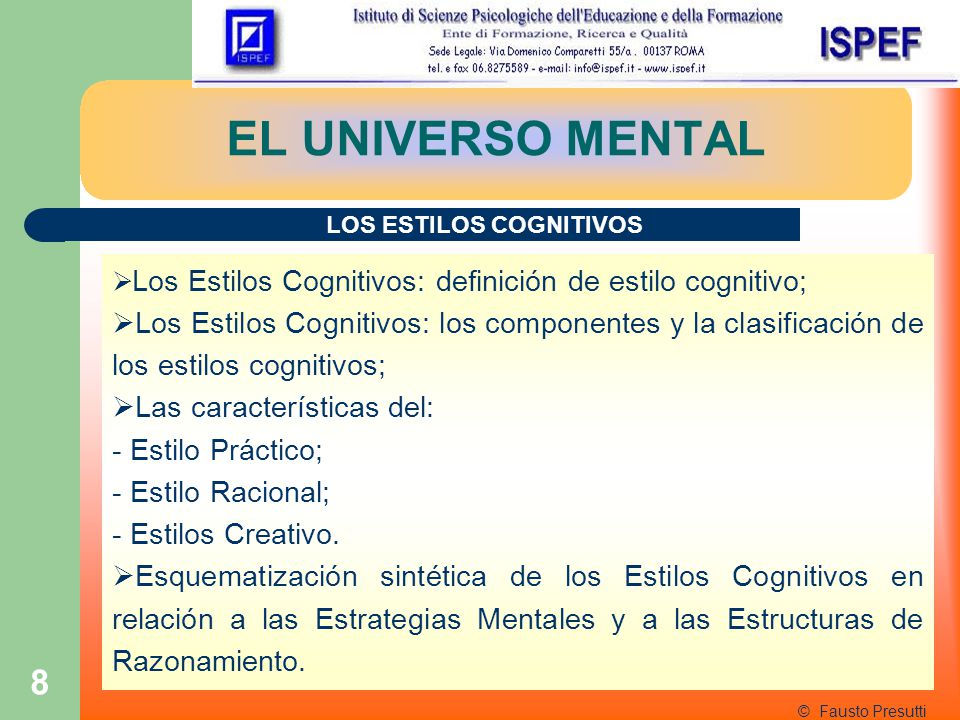 EL UNIVERSO MENTAL LOS ESTILOS COGNITIVOS. Los Estilos Cognitivos: definición de estilo cognitivo;
