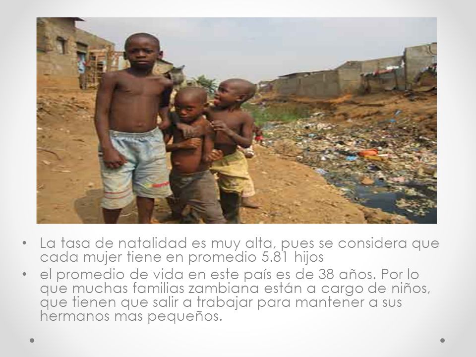 La tasa de natalidad es muy alta, pues se considera que cada mujer tiene en promedio 5.81 hijos