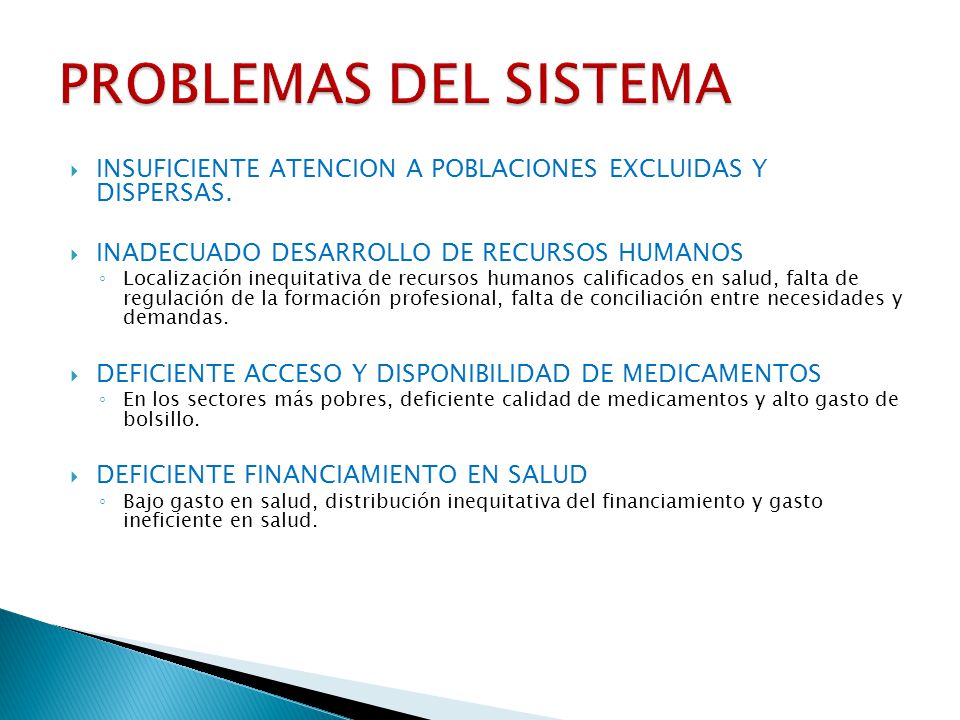 PROBLEMAS DEL SISTEMA INSUFICIENTE ATENCION A POBLACIONES EXCLUIDAS Y DISPERSAS. INADECUADO DESARROLLO DE RECURSOS HUMANOS.
