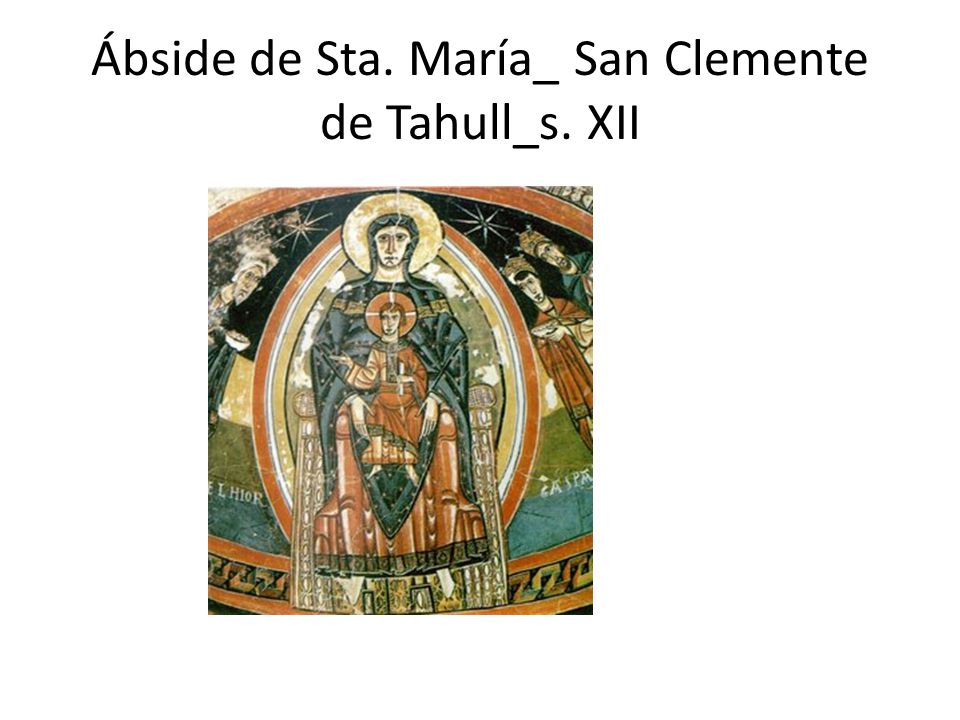 Ábside de Sta. María_ San Clemente de Tahull_s. XII