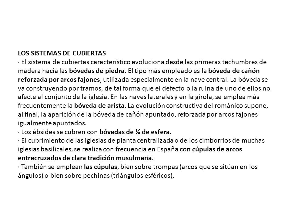 LOS SISTEMAS DE CUBIERTAS · El sistema de cubiertas característico evoluciona desde las primeras techumbres de madera hacia las bóvedas de piedra.