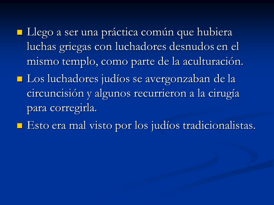 Llego a ser una práctica común que hubiera luchas griegas con luchadores desnudos en el mismo templo, como parte de la aculturación.