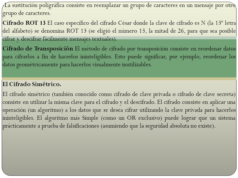 -La sustitución poligráfica consiste en reemplazar un grupo de caracteres en un mensaje por otro grupo de caracteres.