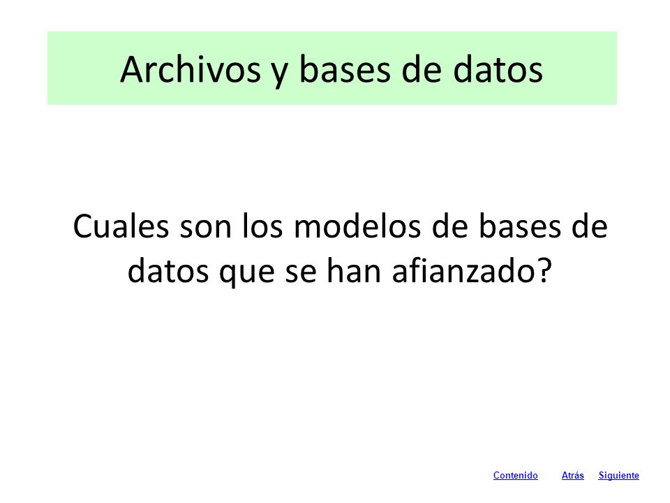 Cuales son los modelos de bases de datos que se han afianzado