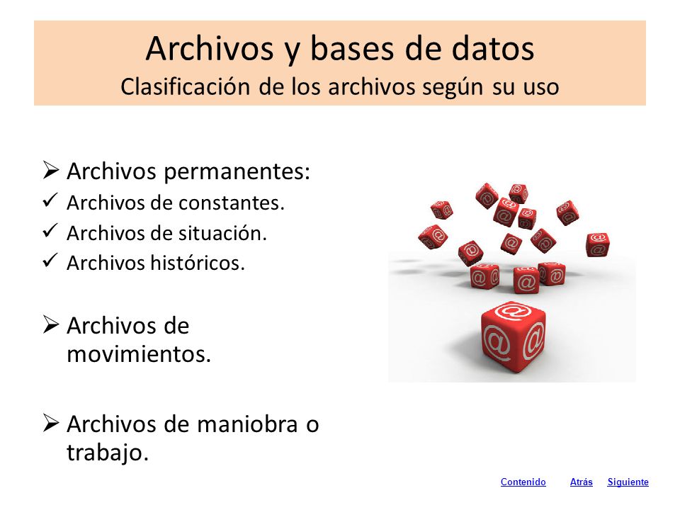 Archivos y bases de datos Clasificación de los archivos según su uso