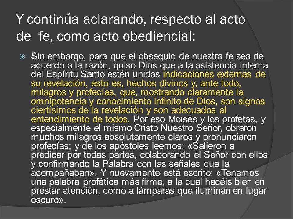 Y continúa aclarando, respecto al acto de fe, como acto obediencial: